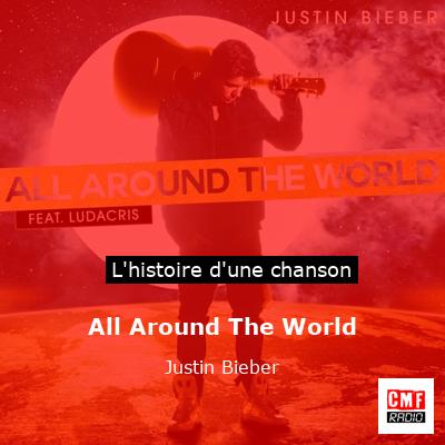 All Around The World – Justin Bieber
