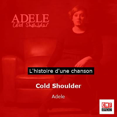 Histoire d'une chanson Cold Shoulder - Adele