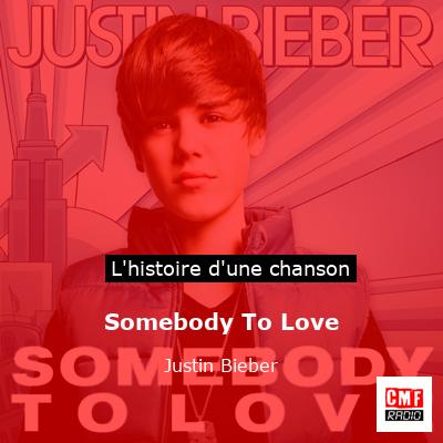 Histoire d'une chanson Somebody To Love - Justin Bieber