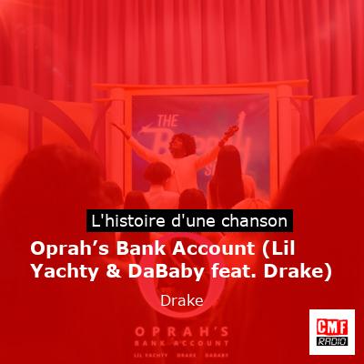 Histoire d'une chanson Oprah’s Bank Account (Lil Yachty & DaBaby feat. Drake) - Drake