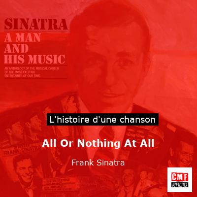 Histoire d'une chanson All Or Nothing At All - Frank Sinatra