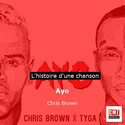 Histoire d'une chanson Ayo - Chris Brown