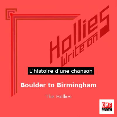 Histoire d'une chanson Boulder to Birmingham - The Hollies