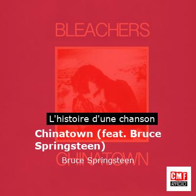 Histoire d'une chanson Chinatown (feat. Bruce Springsteen) - Bruce Springsteen