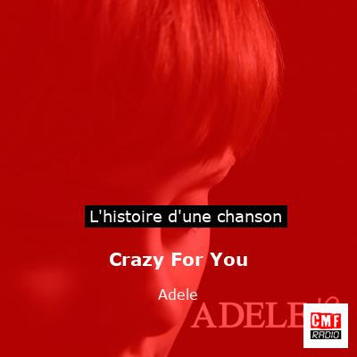 Histoire d'une chanson Crazy For You - Adele