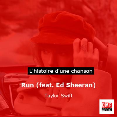 Run (feat. Ed Sheeran)  – Taylor Swift