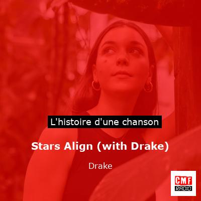 Histoire d'une chanson Stars Align (with Drake) - Drake