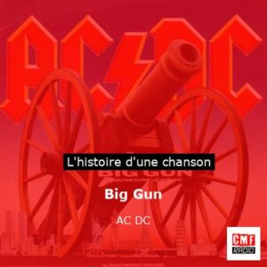 Histoire d'une chanson Big Gun - AC DC