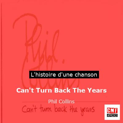 Histoire d'une chanson Can't Turn Back The Years  - Phil Collins