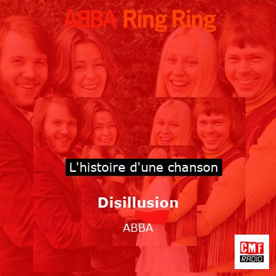 Histoire d'une chanson Disillusion - ABBA