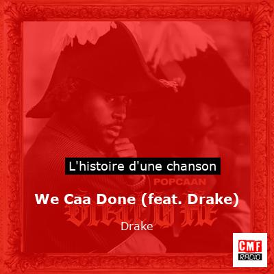 We Caa Done (feat. Drake) – Drake