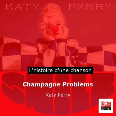 Champagne Problems – Katy Perry