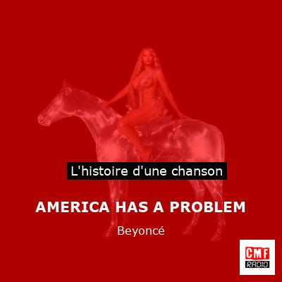 Histoire d'une chanson AMERICA HAS A PROBLEM - Beyoncé
