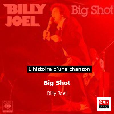Histoire d'une chanson Big Shot - Billy Joel