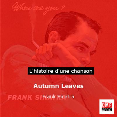 Histoire d'une chanson Autumn Leaves - Frank Sinatra