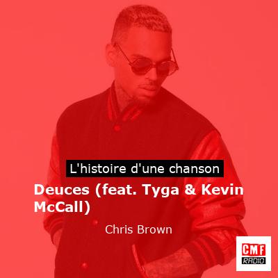 Histoire d'une chanson Deuces (feat. Tyga & Kevin McCall) - Chris Brown