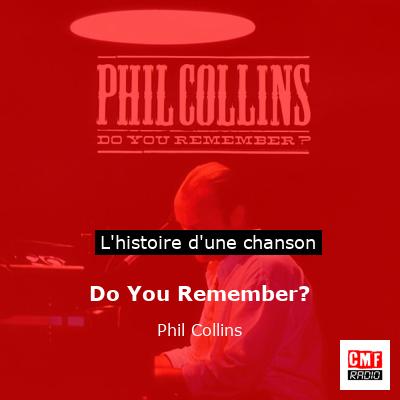 Histoire d'une chanson Do You Remember? - Phil Collins