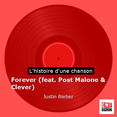 Histoire d'une chanson Forever (feat. Post Malone & Clever) - Justin Bieber