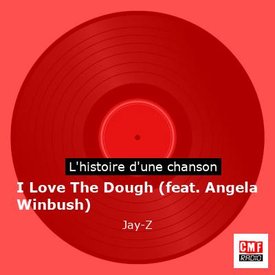 I Love The Dough (feat. Angela Winbush) – Jay-Z