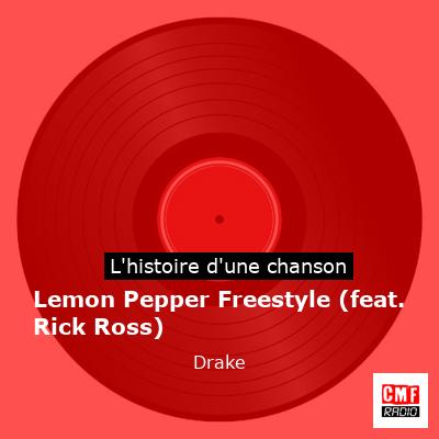 Histoire d'une chanson Lemon Pepper Freestyle (feat. Rick Ross) - Drake