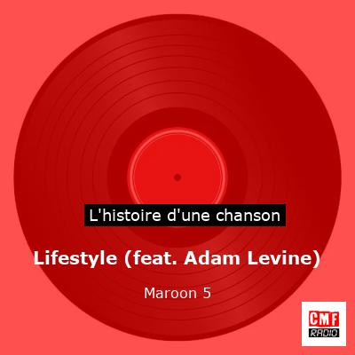 Lifestyle (feat. Adam Levine) – Maroon 5