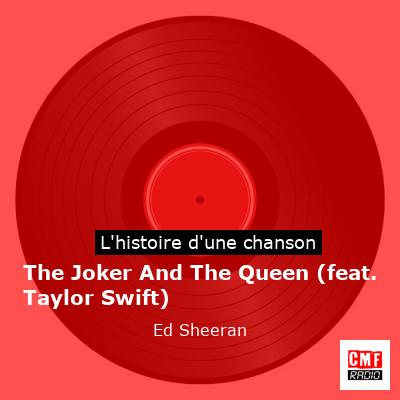 The Joker And The Queen (feat. Taylor Swift) – Ed Sheeran
