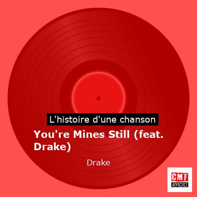 You’re Mines Still (feat. Drake) – Drake