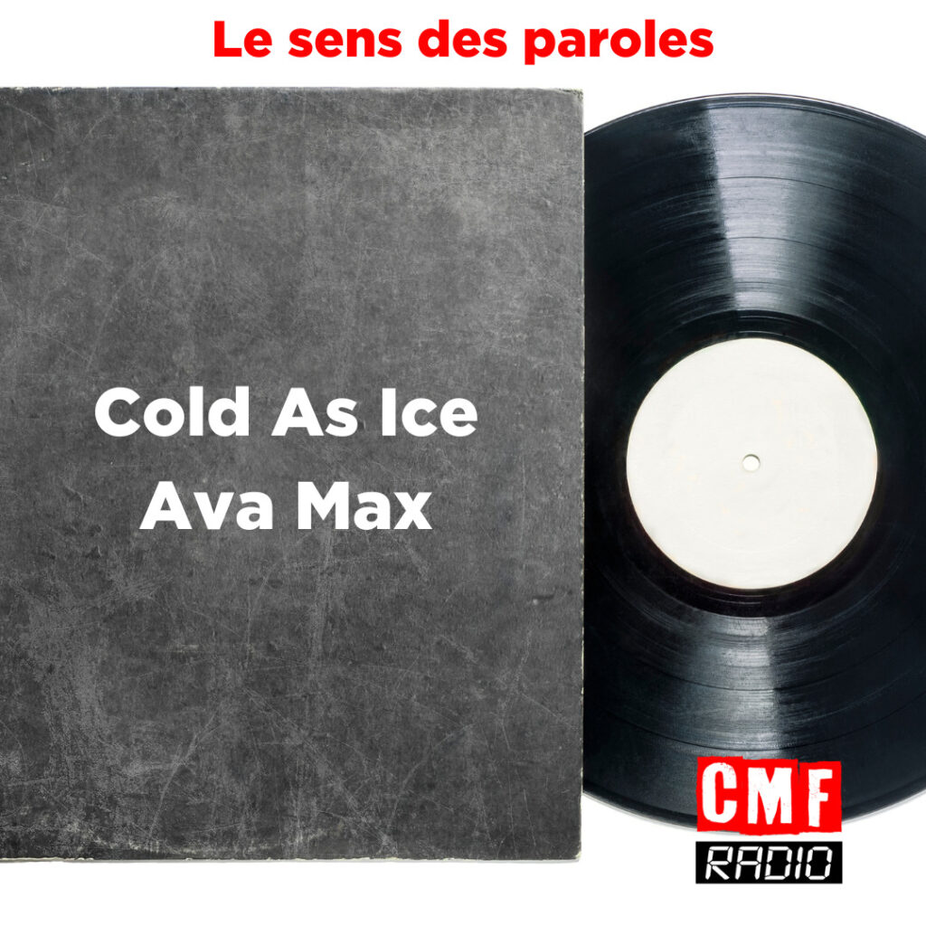 sens des paroles Cold As Ice Ava Max