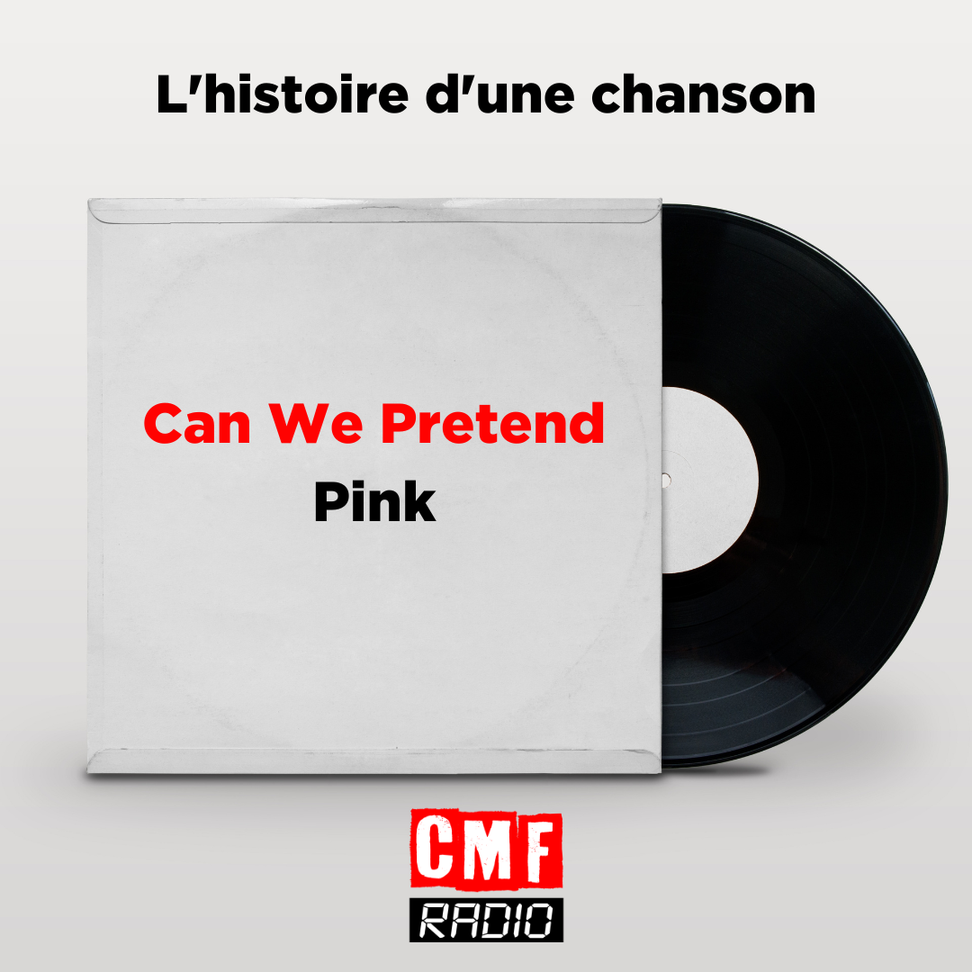 Histoire dune chanson Can We Pretend Pink