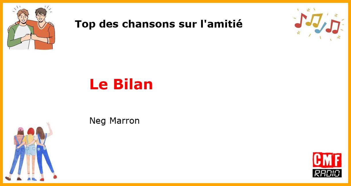 Top des chansons sur l'amitié: Le Bilan - Neg Marron