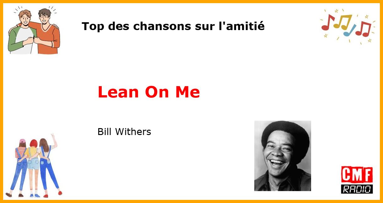 Top des chansons sur l'amitié: Lean On Me - Bill Withers