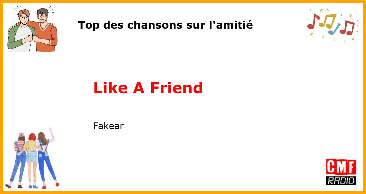 Top des chansons sur l'amitié: Like A Friend - Fakear