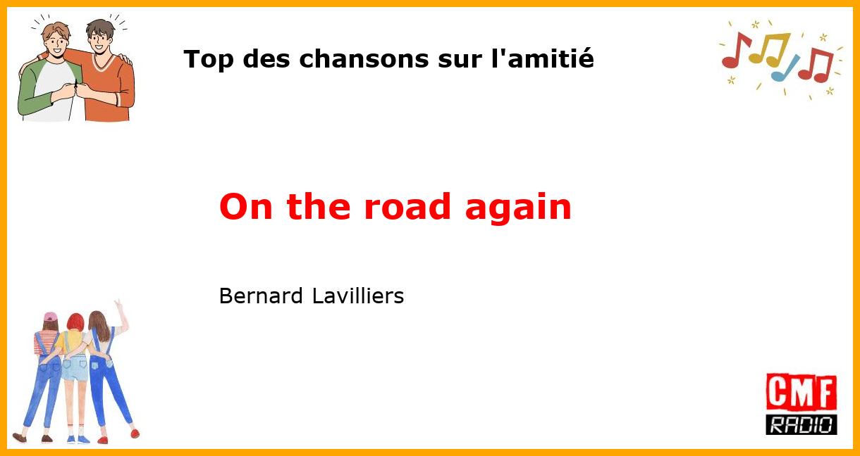Top des chansons sur l'amitié: On the road again - Bernard Lavilliers