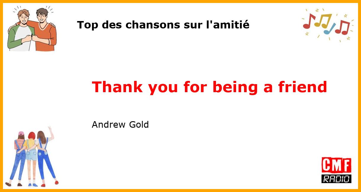Top des chansons sur l'amitié: Thank you for being a friend - Andrew Gold