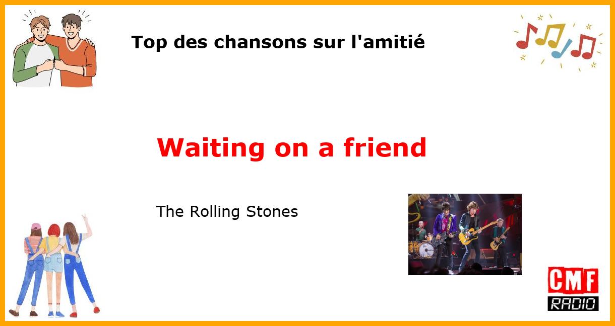 Top des chansons sur l'amitié: Waiting on a friend - The Rolling Stones