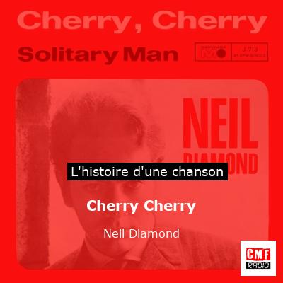 Histoire d'une chanson Cherry Cherry - Neil Diamond