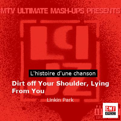 Dirt off Your Shoulder, Lying From You – Linkin Park