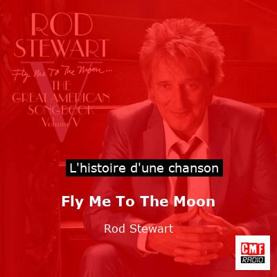 Histoire d'une chanson Fly Me To The Moon - Rod Stewart