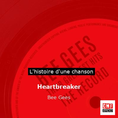 Histoire d'une chanson Heartbreaker - Bee Gees