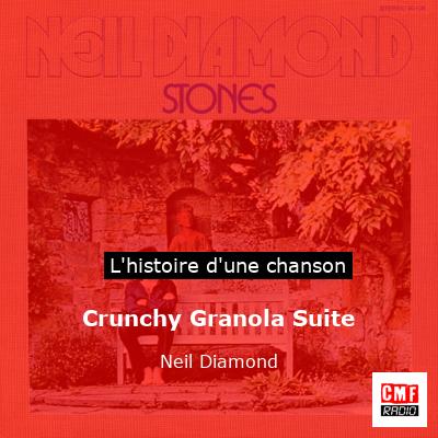 Histoire d'une chanson Crunchy Granola Suite - Neil Diamond