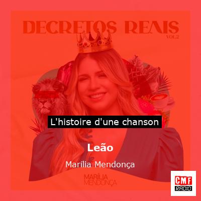Histoire d'une chanson Leão - Marília Mendonça