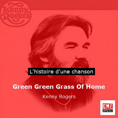Histoire d'une chanson Green Green Grass Of Home - Kenny Rogers