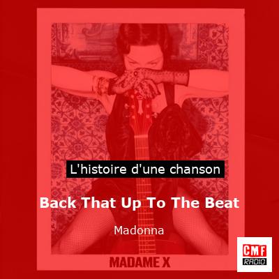 Histoire d'une chanson Back That Up To The Beat - Madonna