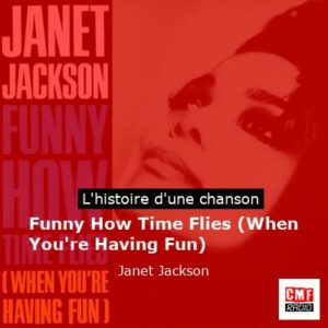 Histoire d'une chanson Funny How Time Flies (When You're Having Fun) - Janet Jackson