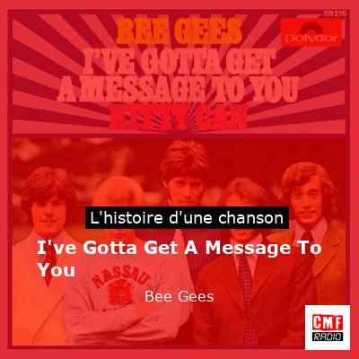 Histoire d'une chanson I've Gotta Get A Message To You - Bee Gees