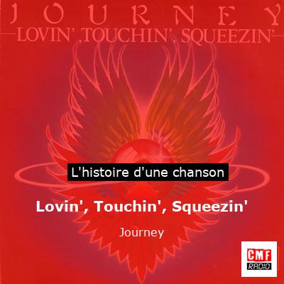 Lovin’, Touchin’, Squeezin’ – Journey