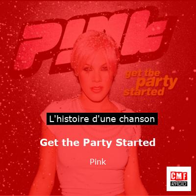 Histoire d'une chanson Get the Party Started - Pink