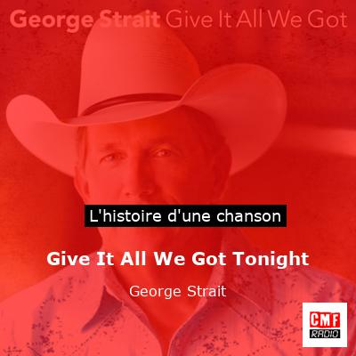 Give It All We Got Tonight – George Strait