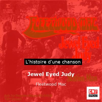 Histoire d'une chanson Jewel Eyed Judy - Fleetwood Mac