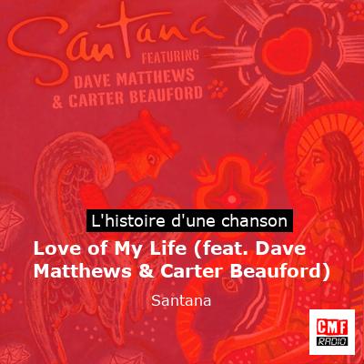 Histoire d'une chanson Love of My Life (feat. Dave Matthews & Carter Beauford) - Santana